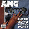AMG: Bitch Betta Have My Money  ( CD )