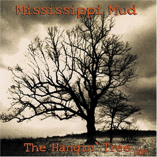 Mississippi Mud: Hangin Tree  ( CD )