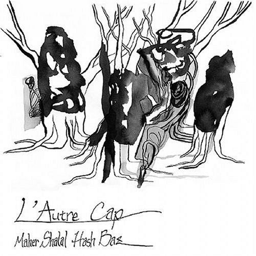 Maher Shalal Hash Baz: L'autre Cap  ( CD )