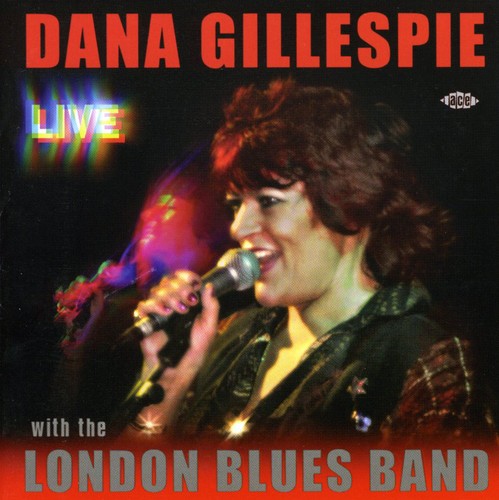 Dana Gillespie: Live with the London Blues Band  ( CD )