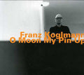 Franz Koglmann: O Moon My Pin Up - CD