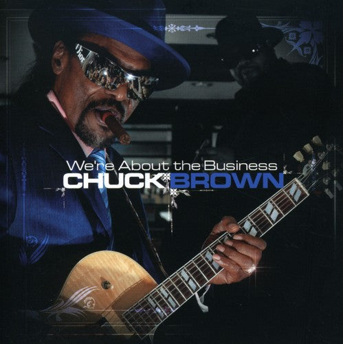 Chuck Brown: We're About the Business - CD