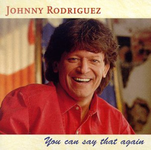 Johnny Rodriguez: You Can Say That Again  ( CD )