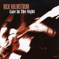 Rick Holmstrom: Late in the Night  ( CD )