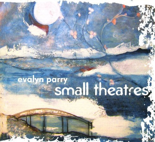 Evalyn Parry: Small Theatres  ( CD )