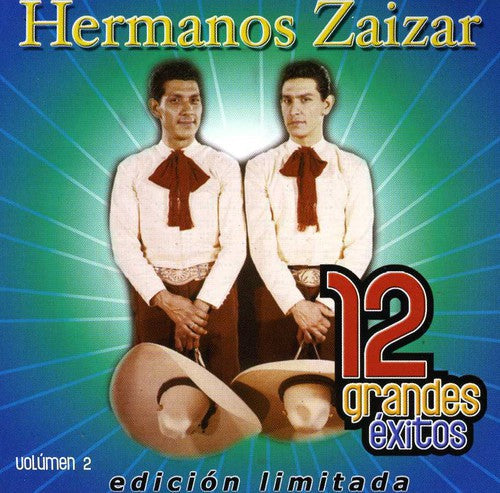 Los Hermanos Zaizar: 12 Grandes Exitos 2 - CD