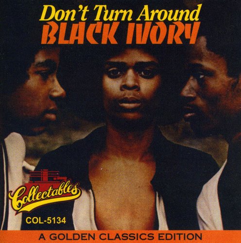 Black Ivory: Don't Turn Around: A Golden Classics Edition - CD