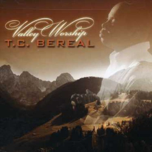 T.C. Bereal: Valley Worship  ( CD )