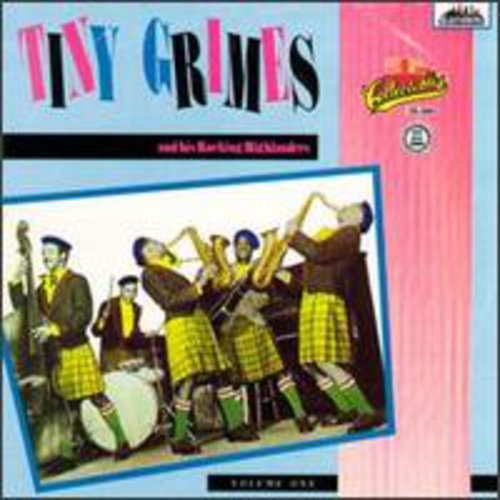 Tiny Grimes & His Rocking High: Tiny Grimes and His Rocking Highlanders, Vol.1 - CD