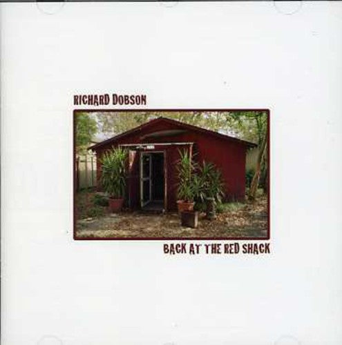 Richard Dobson: Back at the Red Shack  ( CD )