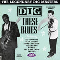 Various Artists: Dig These Blues, Vol. 2: The Legendary Dig Masters  ( CD )