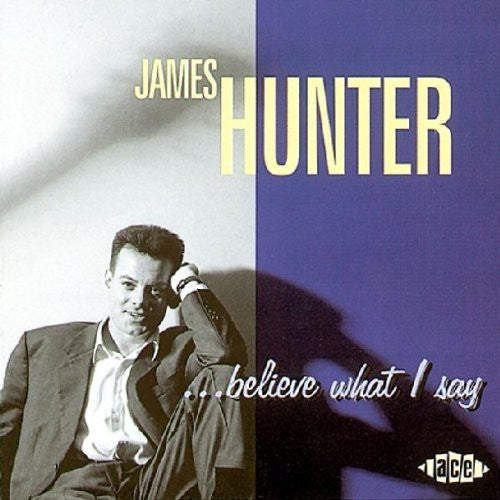James Hunter: Believe What I Say  ( CD )