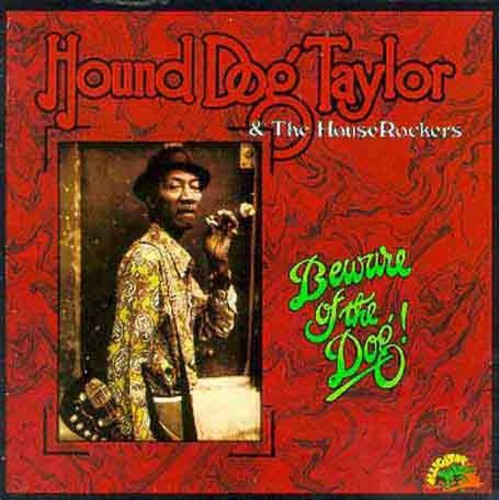 Hound Dog Taylor: Beware of the Dog  ( CD )