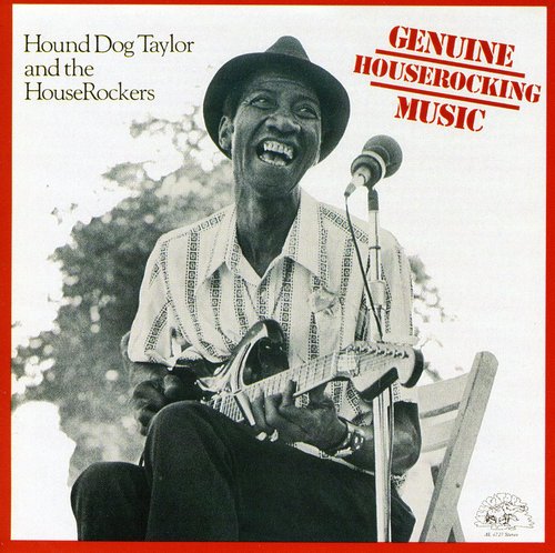 Hound Dog Taylor: Genuine Houserocking Music  ( CD )