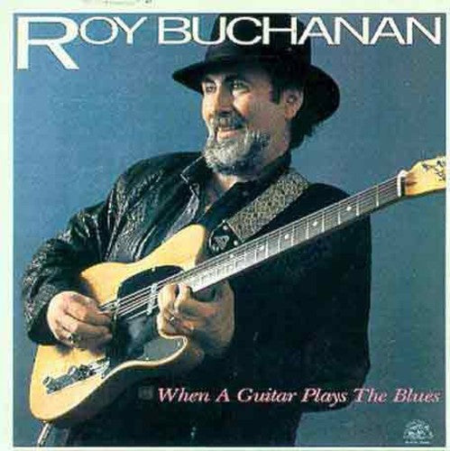Roy Buchanan: When a Guitar Plays the Blues - CD