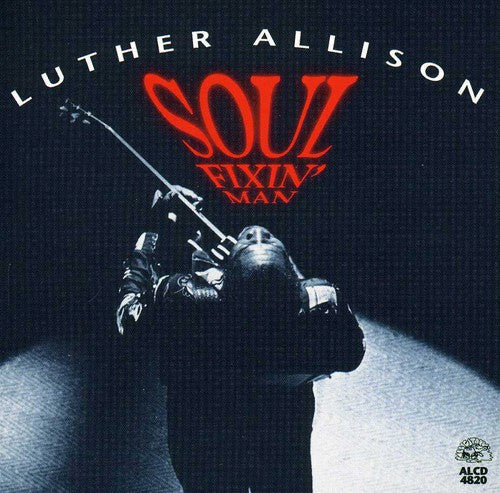 Luther Allison: Soul Fixin Man  ( CD )
