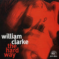 William Clarke: Hard Way  ( CD )
