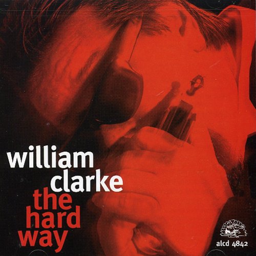 William Clarke: Hard Way  ( CD )