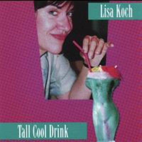 Lisa Koch: Tall Cool Drink  ( CD )