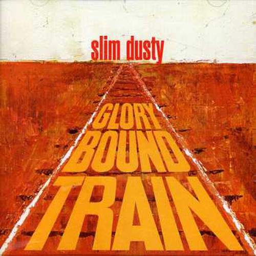 Slim Dusty: Glory Bound Train  ( CD )