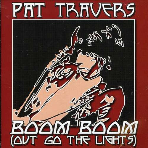 Pat Travers: Boom Boom Out Go the Light - CD