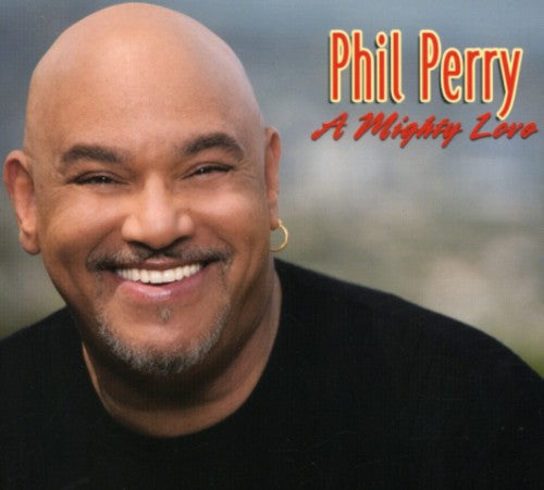 Phil Perry: A Mighty Love - CD