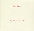 The Field: From Here We Go Sublime  ( CD )