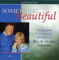 Bill Gaither: Something Beautiful  ( CD )