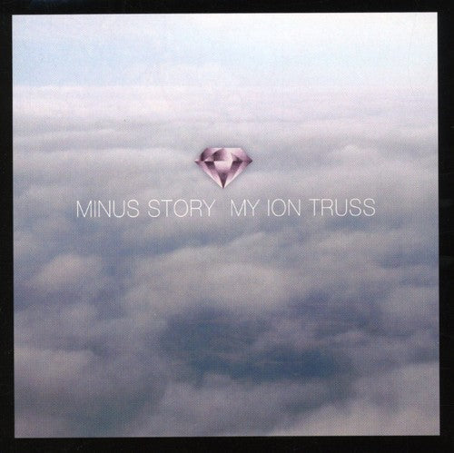 Minus Story: My Ion Truss  ( CD )