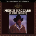 Merle Haggard: 18 Rare Classics  ( CD )