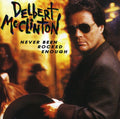 Delbert McClinton: Never Been Rocked Enough - CD