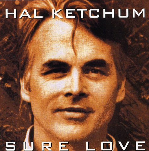 Hal Ketchum: Sure Love  ( CD )