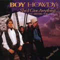 Boy Howdy: She'd Give Anything  ( CD )