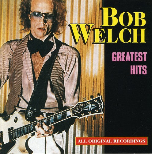 Bob Welch: Greatest Hits - CD