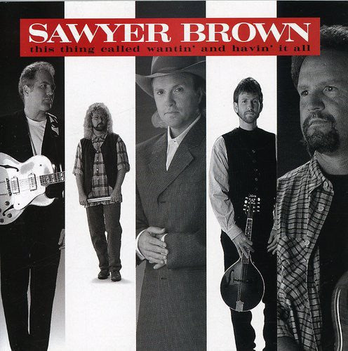 Sawyer Brown: Wantin & Havin It All  ( CD )