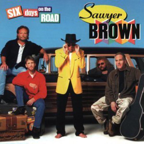 Sawyer Brown: Six Days on the Road  ( CD )