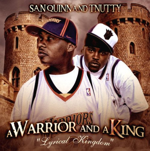 San Quinn & T-Nutty: A Warrior and A King  ( CD )