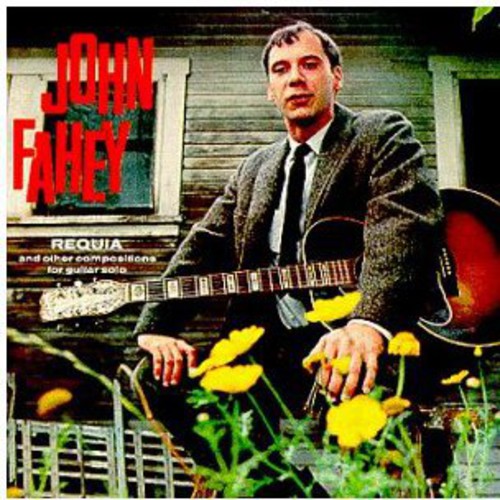 John Fahey: Requia & Other Compositions for Guitar Solo  ( CD )