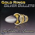 Jay Gordon & the Penetrators: Gold Rings Silver Bullets  ( CD )