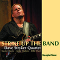 Dave-Quartet- Stryker: Strike Up the Band - CD