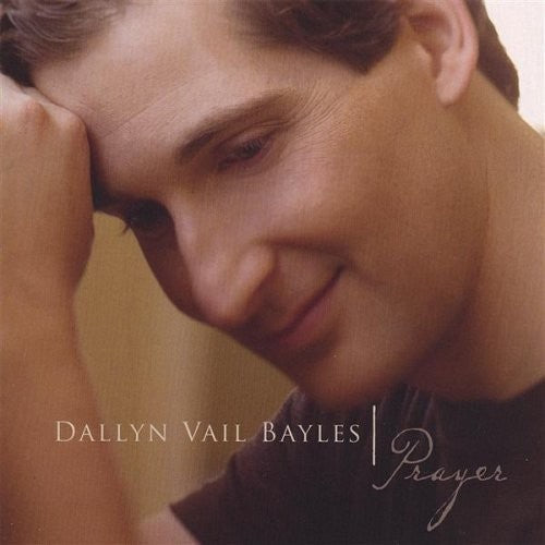 Dallyn Vail Bayles: Prayer  ( CD )