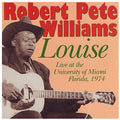 Robert Pete Williams: Louise: Live at the University of Florida 1974  ( CD )