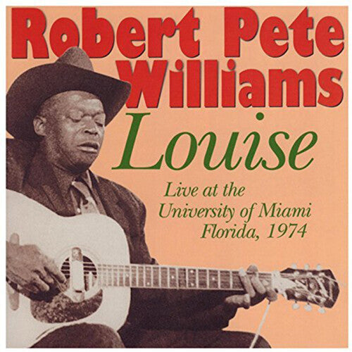Robert Pete Williams: Louise: Live at the University of Florida 1974  ( CD )