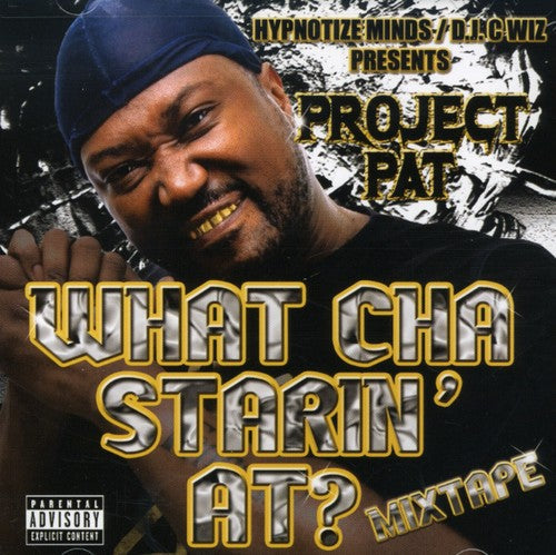 Project Pat: What Cha Starin At?  ( CD )