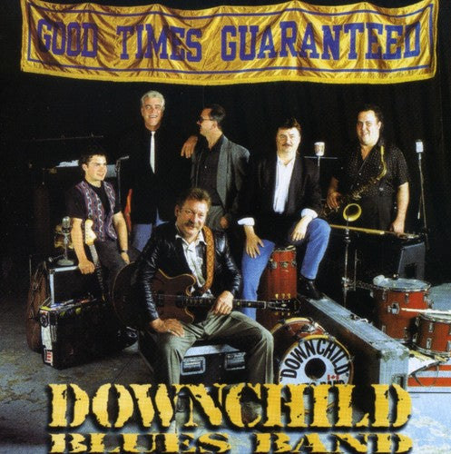 Downchild Blues Band: Good Times Guaranteed  ( CD )