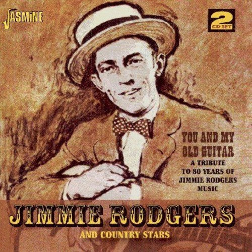 Jimmie Rodgers & Country Stars: You and My Old Guitar: A Tribute To 80 Years Of Jimmie Rodgers Music  ( CD )