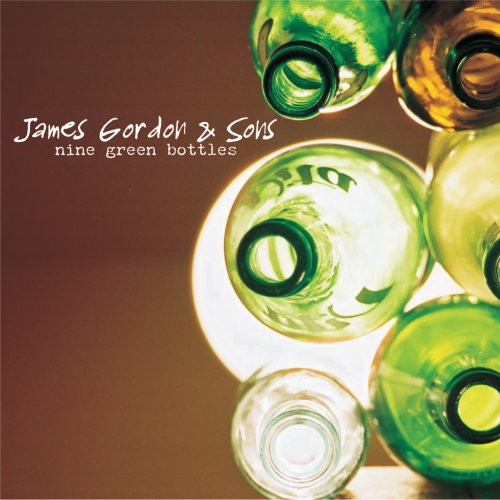 James Gordon & Sons: Nine Green Bottles  ( CD )
