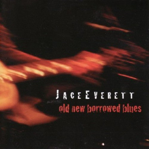 Jace Everett: Old New Borrowed Blues  ( CD )