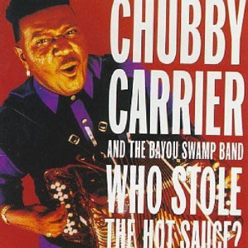 Chubby Carrier: Who Stole Hot Sauce - CD