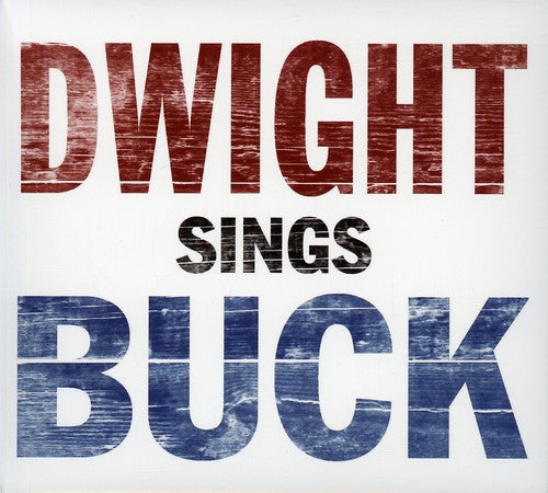 Dwight Yoakam: Dwight Sings Buck  ( CD )
